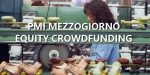 PMI mezzogiorno opportunità equity crowdfunding