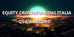 Equity Crowdfunding Italia record Q1 2019